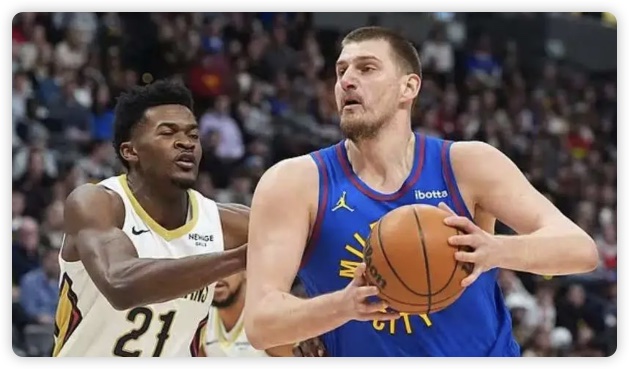 约基奇27+14+10墨菲41分 掘金送鹈鹕6连败