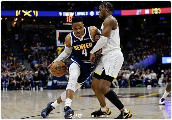 约基奇27+14+6威少迎双里程碑 掘金大胜爵士