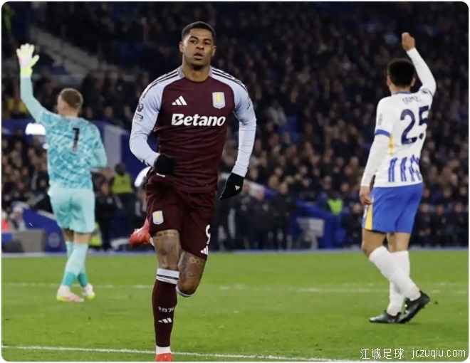 维拉3-0布莱顿各赛事六连胜 拉什福德连场破门阿森西奥传射jczuqiu.com