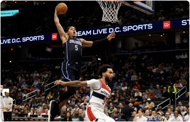 班凯罗33+18+8卡林顿32+9+7 瓦格纳27分魔术击败奇才 jczuqiu.com