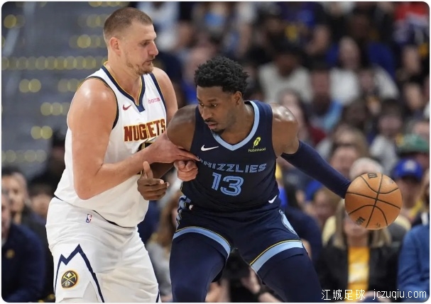 约基奇26+16+12 戈登33分 莫兰特21+6 掘金逆转灰熊守住第四