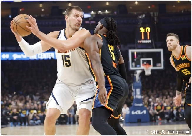SGA轰34+8约基奇6犯毕业 雷霆狂胜掘金总分1-1 