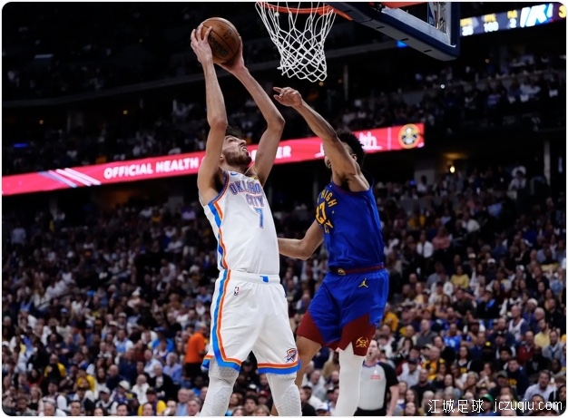 约基奇20+16亚历山大18+13 掘金加时胜雷霆2-1领先