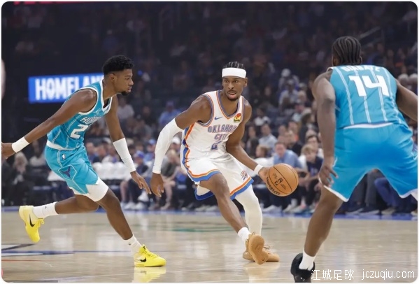 亚历山大16+1+5乔19+2 雷霆主场胜黄蜂