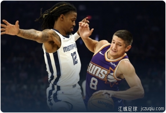 灰熊送太阳4连败 莫兰特28+8+7 布克32分 狄龙伤缺无缘战旧主